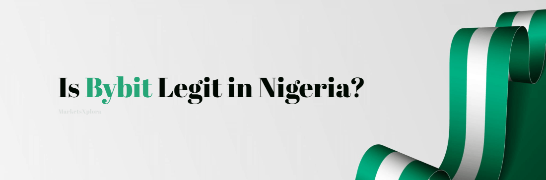 Is Bybit Legit in Nigeria?