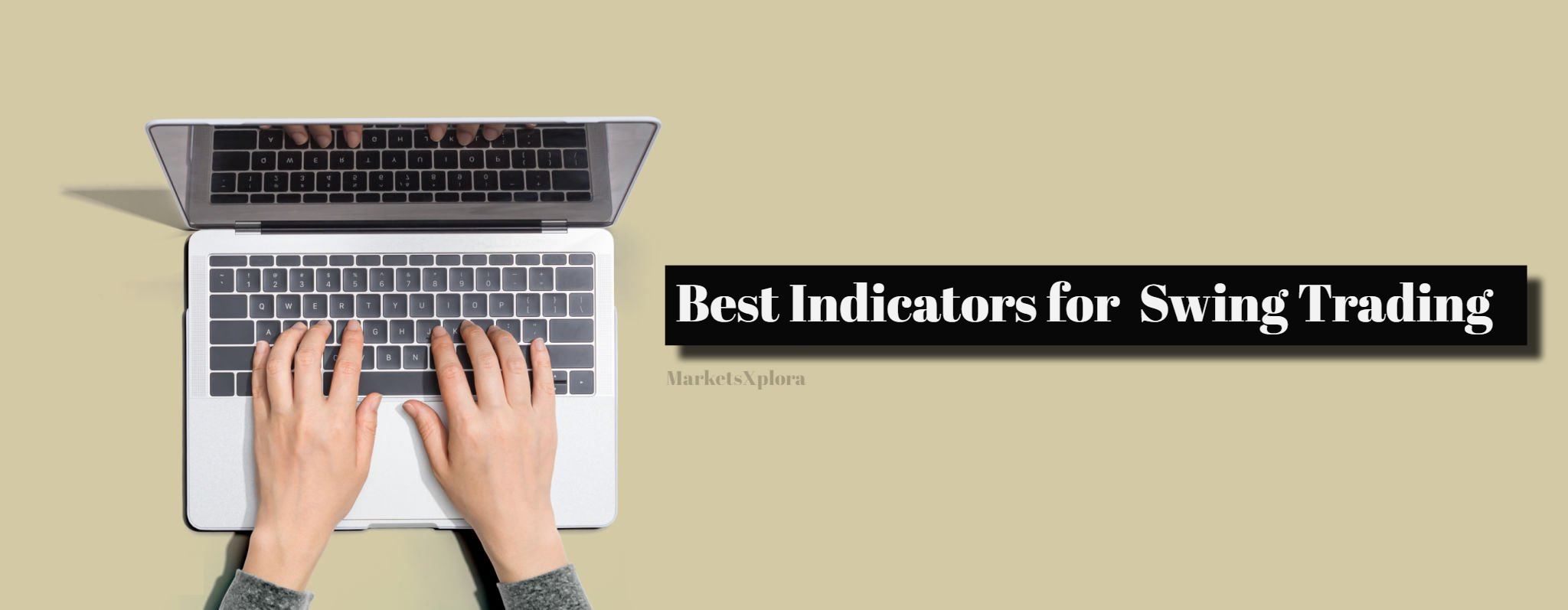 Discover the top 4 best indicators for swing trading. Moving averages, MACD, RSI and Bollinger Bands can improve timing and confirmation of profitable short term price swings.
