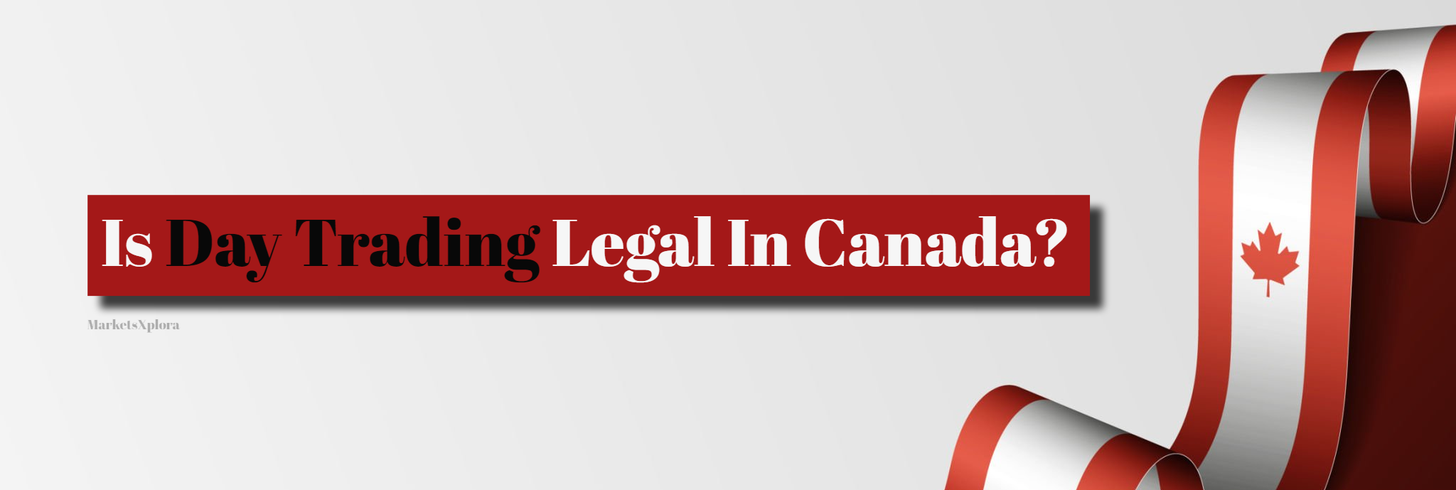 Before you trade - is day trading legal in Canada? Find out now and learn key tax rules, leverage risks, and prudent steps to take as a beginner.
