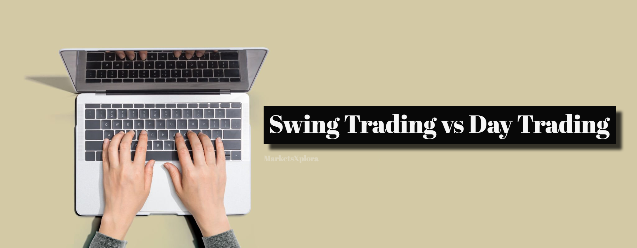 Compare Day Trading vs Swing Trading to decide which approach best fits your lifestyle, personality and goals. Our guide examines all the key considerations.