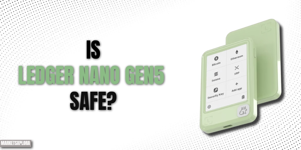 Is the Ledger Nano Gen5 Safe?