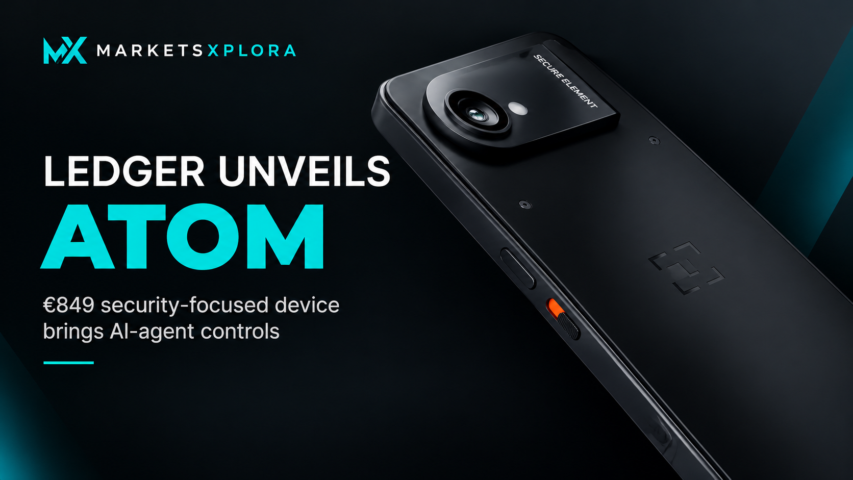 Ledger Atom security-focused mobile device with physical privacy switch, featured in MarketsXplora news coverage.